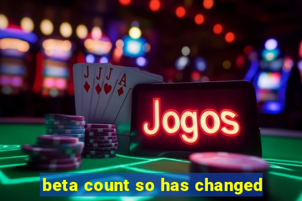 beta count so has changed